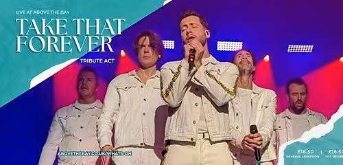 Take That Forever at Above the Bay