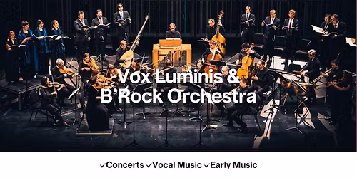 Vox Luminis & B\u2019Rock Orchestra