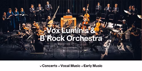 Vox Luminis & B\u2019Rock Orchestra
