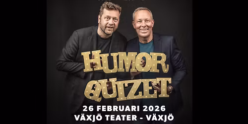 Humorquizet med Johan Petersson och Patrik Larsson - V\u00e4xj\u00f6 Teater
