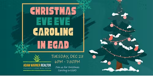 Christmas Eve Eve Caroling in EGAD