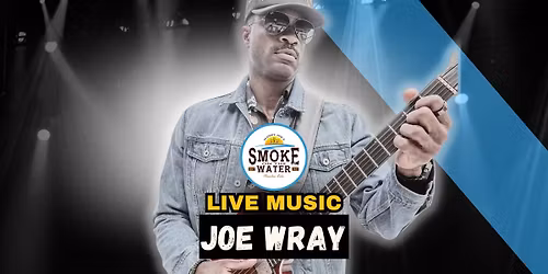 Live Music - Joe Wray at Smoke on the Water on Okauchee Lake