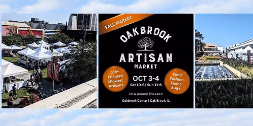 Oak Brook Artisan Market at Oakbrook Center (Sat-Sun, Oct 3-4)