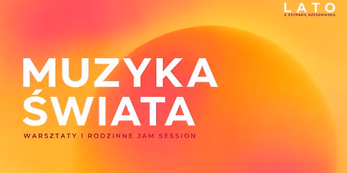 Muzyka \u015awiata - warsztaty i rodzinne jam session