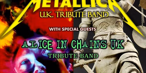 Some Kind of Metallica + Alice In Chains UK