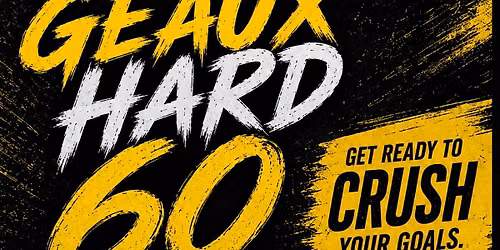 Geaux Hard 60