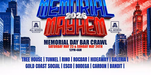 MEMORIAL MAYHEM WEEKEND BAR CRAWL (10+ BAR\/CLUBS INCLUDED) 2 DAYS OF PARTY!