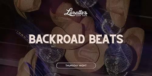 Backroad Beats Thursday's @ Loretta's Last Call
