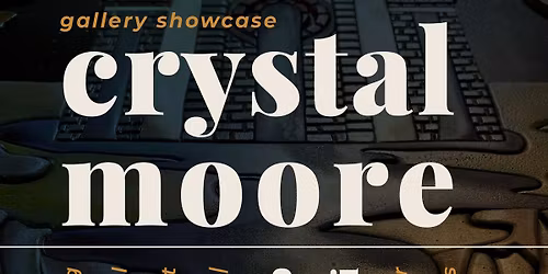 Artist Showcase Featuring Crystal Moore & Nikko Pisciotti