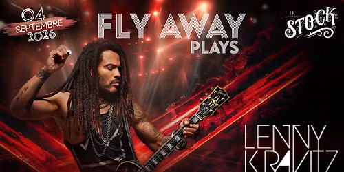 FLY AWAY plays LENNY KRAVITZ