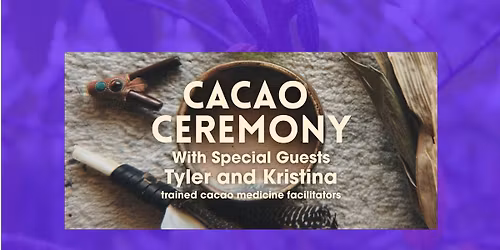 Cacao Ceremony with trained cacao medicine facilitators