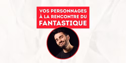 Stage d'improvisation \/ \u00c0 la rencontre du fantastique - Alexis Robin