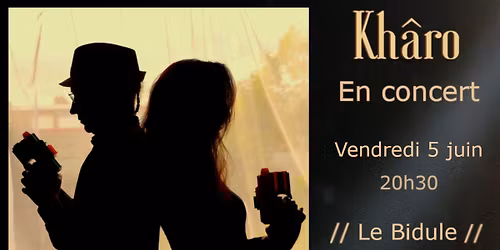 CONCERT - Kh\u00e2ro au Bidule