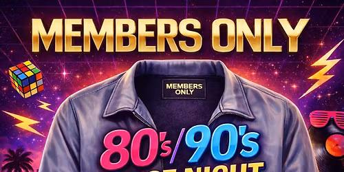 MEMBERS ONLY: 80'S\/90'S DANCE PARTY