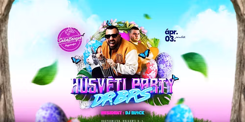 H\u00fasv\u00e9ti Party | DR BRS | Sak\u00e1ltanya | \u00c1pr. 3.