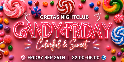 \ud83c\udf6d CANDY FRIDAY @ GRETAS, 25\/9 \ud83c\udf6d