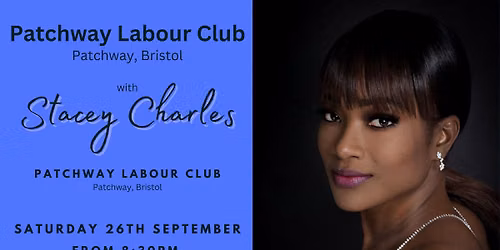 Stacey Charles live at Patchway Labour Club (Patchway, Bristol) - Saturday 26th September 8:30pm