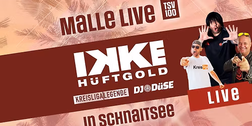 \u201eMalle Live\u201c mit Ikke H\u00fcftgold in Schnaitsee