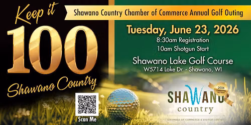 "Keep It 100 Shawano Country" Shawano Country Chamber's Annual Golf Outing