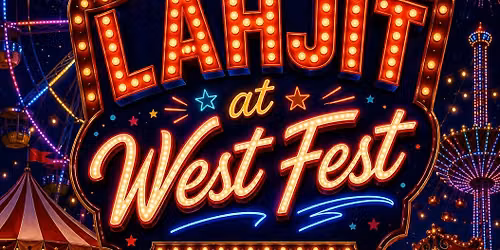 LAHJIT AT WEST FEST 2026
