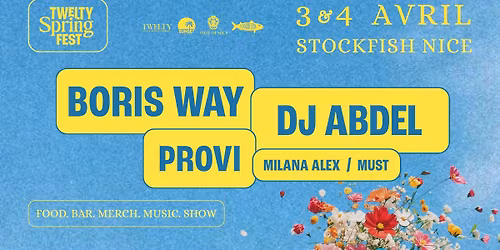 TWELTY SPRING FEST - BORIS WAY & DJ ABDEL