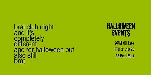 Brat-oween Rave at 93 Feet East \/\/ Halloween Brat Party 2025