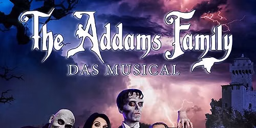 The Addams Family \u2013 Das Musical