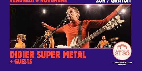 \ud83c\udfb8 DIDIER SUPER (METAL) + GUESTS \ud83c\udfb8 GRATUIT
