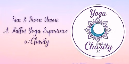 Sun & Moon Union: A Hatha Yoga Experience w\/Charity