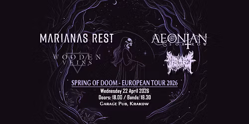 Spring Of Doom in Krakow: Marianas Rest \/ Aeonian Sorrow \/ Wooden Veins \/ Suffer Yourself