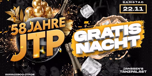 GRATIS NACHT !!! WIR FEIERN 58 JAHRE JTP - ALLE GETR\u00c4NKE GRATIS ! Sa.22.11.25