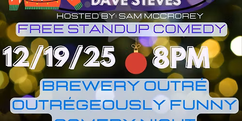 Ugly Sweater Outr\u00e9geously funny stand up comedy night 