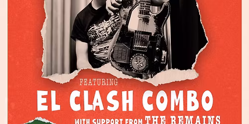 An Afternoon of Music to Celebrate the Life of Joe Strummer with  El Clash Combo & The Remains