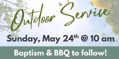 Outdoor Service, Sunday May 24th at 10am!