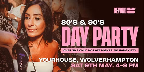 80s &amp; 90s Over 30s Daytime Clubbing - WOLVERHAMPTON\ud83d\udd7a\ud83c\udffd