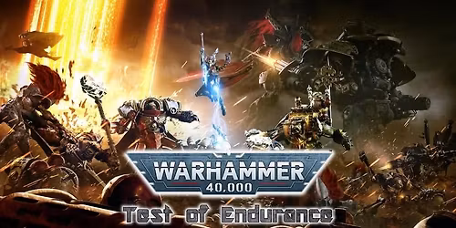 Warhammer 40K - Test of Endurance