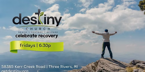 Celebrate Recovery at Destiny Church | Three Rivers, MI