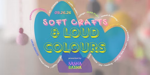 Soft Crafts & Loud Colours: Presented by Sasha Basha