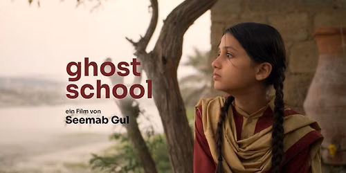 BERLIN | GHOST SCHOOL | Premiere mit Regisseurin Seemab Gul & weiteren G\u00e4sten