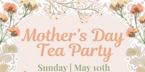 Mother's Day Tea Party