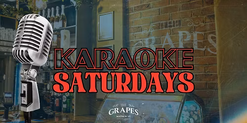 Karaoke Saturdays at The Grapes
