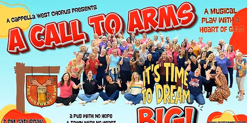 "A Call To Arms" - A Musical Play with a Heart of Gold