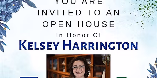 Open House for Kelsey Harrington