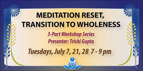 Meditation Reset, Transition to Wholeness
