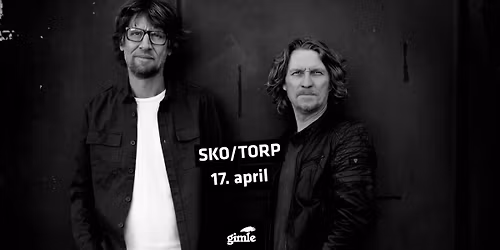 Sko\/Torp p\u00e5 Gimle - F\u00e5 billetter!