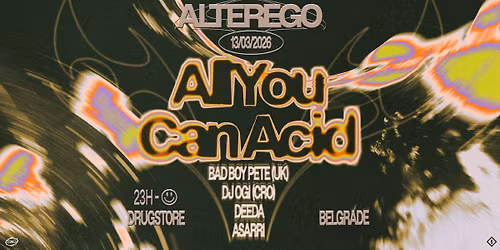 ALL YOU CAN ACID w\/ Bad Boy Pete & DJ Ogi