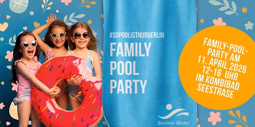 \ud83c\udf0a Oster-Family-Pool-Party im Kombibad Seestr\ud83d\udca6 \ud83e\udd73