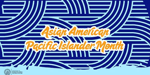 Asian American Pacific Islander Month Celebration