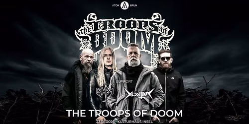 The Troops of Doom (BR) + Supports @ Kulturhaus Insel, Berlin