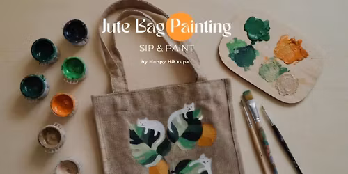 Sip & Paint - Jute Bag Painting